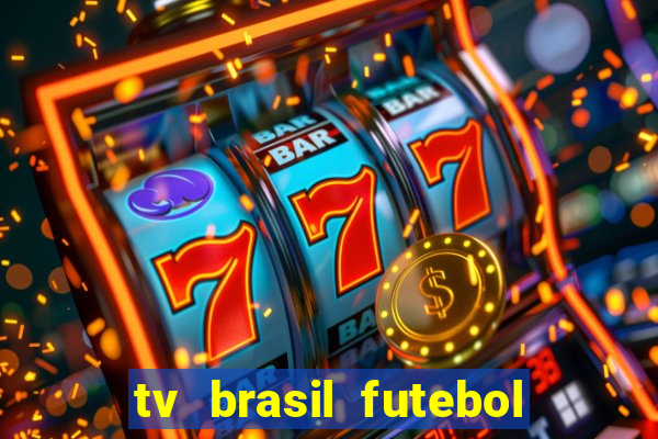 tv brasil futebol da hora
